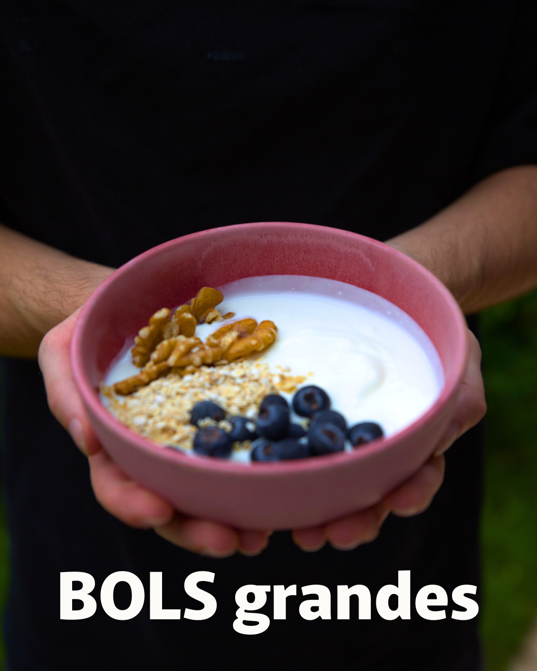 Bols Grandes